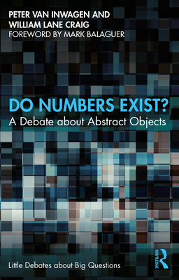 Do Numbers Exist?: A Debate about Abstract Objects - Van Inwagen, Peter, and Lane Craig, William