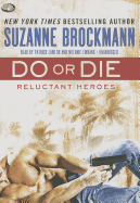 Do or Die: Reluctant Heroes