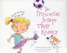 Do Princesses Scrape Their Knees?