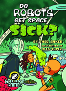 Do Robots Get Space Sick?