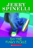 Do the Funky Pickle - Spinelli, Jerry