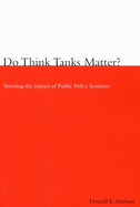 Do Think Tanks Matter?, First Edition: Assessing the Impact of Public Policy Institutes