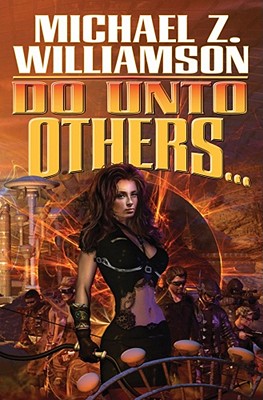 Do Unto Others... - Williamson, Michael Z
