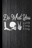 Do What You Love: Radiography X-Ray Tech Journal Notebook for Notes, as a Planner or Journaling Gift