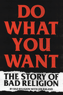 Do What You Want: The Story of Bad Religion