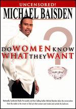 Do Women Really Know What They Want?