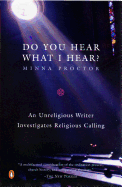 Do You Hear What I Hear?: An Unreligious Writer Investigates Religious Calling