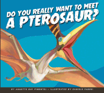Do You Really Want to Meet a Pterosaur?