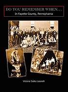 Do You Remember When...in Fayette County, Pennsylvania