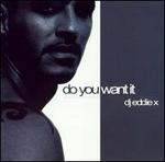 Do You Want It
