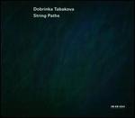 Dobrinka Tabakova: String Paths