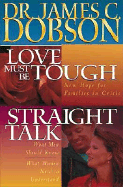 Dobson 2-In-1: Love Must Be Tough/Straight Talk