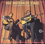 Doc Watson on Stage (Featuring Merle Watson)