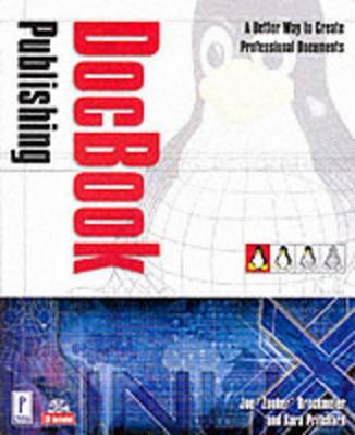 DocBook XML Publishing - Brockmeier, Joe, and Pritchard, Kara J