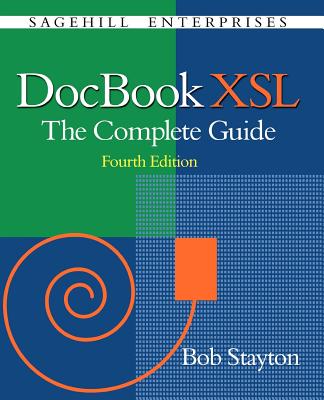 DocBook Xsl: The Complete Guide (4th Edition) - Stayton, Bob