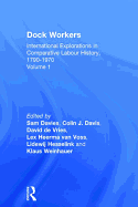 Dock Workers: International Explorations in Comparative Labour History, 1790-1970
