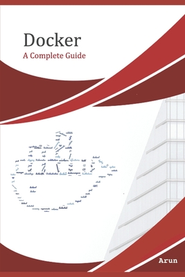 Docker: A complete beginner's guide - Kumar, Arun