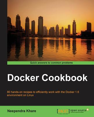 Docker Cookbook - Khare, Neependra