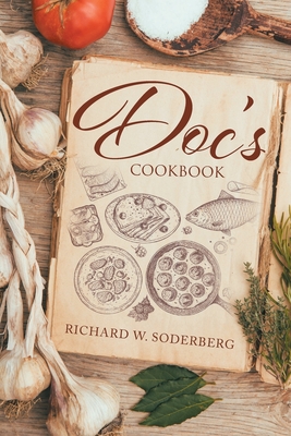 Doc's Cookbook - Soderberg, Richard W
