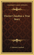 Doctor Claudius: A True Story