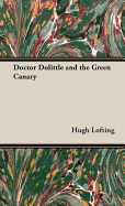 Doctor Dolittle and the Green Canary