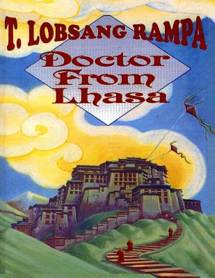 Doctor from Lhasa - Rampa, T Lobsang