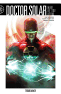 Doctor Solar, Man of the Atom: Troublemaker Volume 1