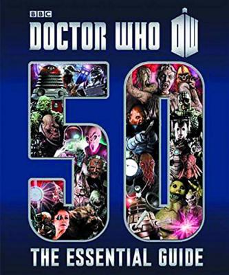 Doctor Who: 50: The Essential Guide - Bbc