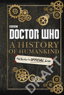 Doctor Who: A History of Humankind: The Doctor's Official Guide