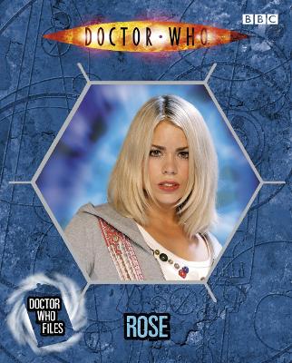 Doctor Who: Doctor Who Files Rose - Rayner, Jacqueline