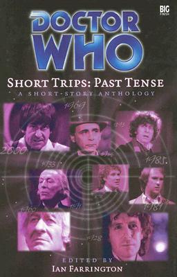 Doctor Who Short Trips: Past Tense - Farrington, Ian (Editor)