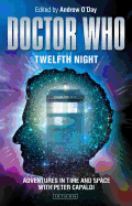 Doctor Who - Twelfth Night: Adventures in Time and Space with Peter Capaldi