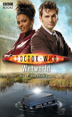 Doctor Who: Wetworld - Michalowski, Mark