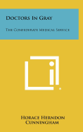 Doctors in Gray: The Confederate Medical Service