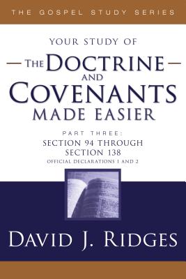 Doctrine & Covenants Made Easier #3 - Ridges, David J