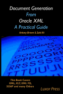 Document Generation from Oracle XML a Practical Guide: Black and White Copy