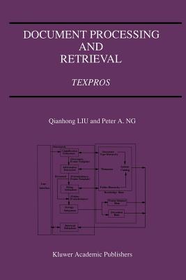 Document Processing and Retrieval: Texpros - Qianhong Liu, and Ng, Peter A