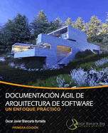 Documentaci?n �gil de arquitectura de software: Un enfoque pr�ctico