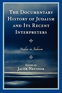 Documentary History of Judaism and Its Recent Interpreters