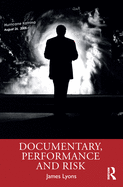 Documentary, Performance and Risk