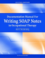 Documentation Manual for Writing Soap Notes in Occupational Therapy