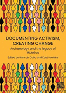 Documenting Activism, Creating Change: Archaeology and the Legacy of #MeToo