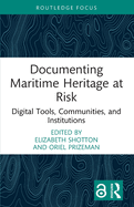 Documenting Maritime Heritage at Risk: Digital Tools, Communities, and Institutions