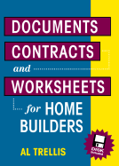 Documents, Contracts and Worksheets for Home Builders - Trellis, Alan R