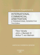 Documents Supplement to International Commercial Arbitration: A Transnational Perspective
