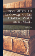 Documents Sur Le Commerce Des Draps a Lavaur Au 16e Siecle
