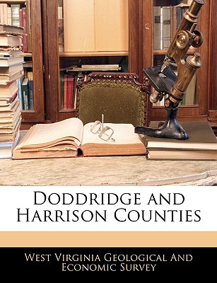 Doddridge and Harrison Counties - West Virginia Geological and Economic (Creator)