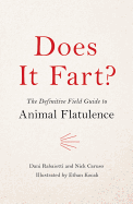 Does It Fart?: The Definitive Field Guide to Animal Flatulence
