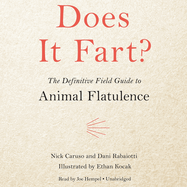 Does It Fart?: The Definitive Field Guide to Animal Flatulence