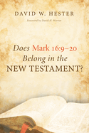 Does Mark 16:9-20 Belong in the New Testament?